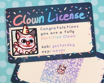 May include: Two novelty "Clown License" cards. The top card features a cartoon cat in clown makeup, the text "Clown License", and the phrases "Congratulations you are a fully Certified Clown", "dob: yesterday", and "exp: never". The bottom card has a QR code.