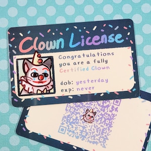 Official Clown License - [Cat Cute Funny Conversation Communication ID Friend Circus Clowncore Certified Goofy Joke Gag Gift Born Yesterday]