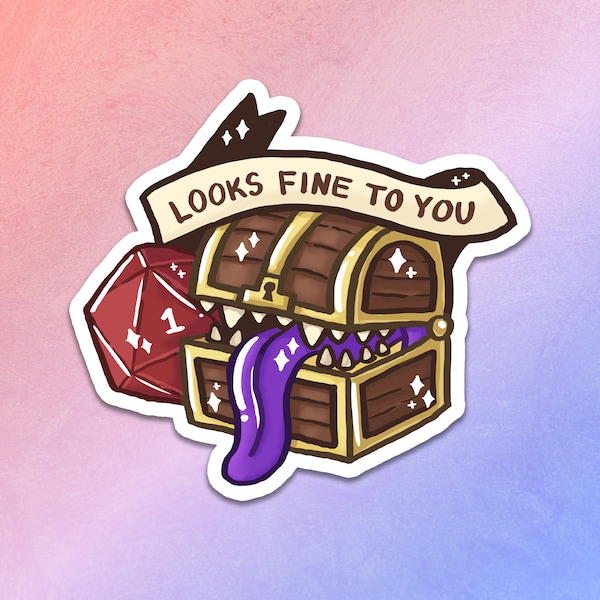 Looks Fine to You D&D Mimic 2" Sticker - Cute Nat 1 Natural Crit Critical Fail Chest Treasure Funny D20 Dungeons and Dragons Class Gift