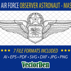 May include: A black and white U.S. Air Force Observer Astronaut Master badge design. The badge features a central emblem with a star and wings. The image includes the text "U.S. AIR FORCE OBSERVER ASTRONAUT - MASTER" and "7 FILE FORMATS INCLUDED".