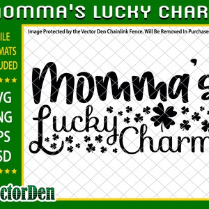 Momma&#39;s Lucky Charm SVG, Lucky SVG, Irish SVG, St Patrick&#39;s Day Quotes, Shamrock svg, Clover svg, Cut File Cricut, Silhouette