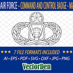 Puede incluir: Una ilustración en blanco y negro de la Insignia de Comando y Control de la Fuerza Aérea de los Estados Unidos. La insignia presenta una corona de laurel que rodea un escudo con un globo terráqueo y una estrella. El texto "U.S. AIR FORCE - COMMAND AND CONTROL BADGE - MASTER" está en la parte superior de la imagen. El texto "7 FILE FORMATS INCLUDED" está debajo de la insignia. El texto "AI. EPS. PDF. SVG. DXF. JPG. PNG" está debajo del texto "7 FILE FORMATS INCLUDED". El texto "VectorDen" está en la parte inferior de la imagen.