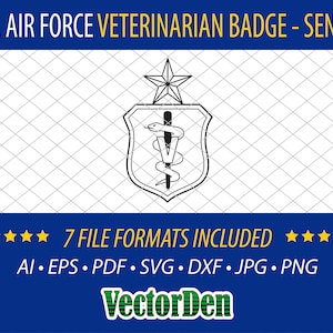 May include: A black and white vector illustration of a US Air Force Veterinarian badge. The badge features a shield with a star at the top and a caduceus inside. The text "U.S. AIR FORCE VETERINARIAN BADGE - SENIOR" is at the top of the image. The text "7 FILE FORMATS INCLUDED" is below the badge. The text "AI EPS PDF SVG DXF JPG PNG" is below the text "7 FILE FORMATS INCLUDED". The text "VectorDen" is at the bottom of the image.