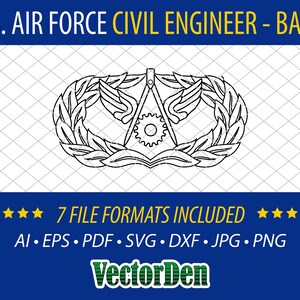 May include: A black and white line drawing of the U.S. Air Force Civil Engineer badge. The badge features a wreath of leaves, a compass, a gear, and wings. The text "U.S. AIR FORCE CIVIL ENGINEER - BASIC" is at the top of the image. The text "7 FILE FORMATS INCLUDED" is below the badge. The text "AI. EPS. PDF. SVG. DXF. JPG. PNG" is below the text "7 FILE FORMATS INCLUDED". The text "VectorDen" is at the bottom of the image.