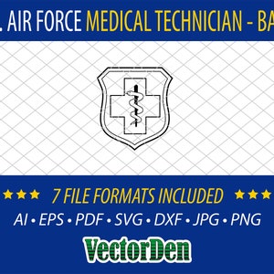May include: A black and white vector illustration of the US Air Force Medical Technician insignia. The insignia features a shield with a medical caduceus and cross inside. The text "U.S. AIR FORCE MEDICAL TECHNICIAN - BASIC" is at the top of the image. The text "7 FILE FORMATS INCLUDED" is below the insignia. The text "AI EPS PDF SVG DXF JPG PNG" is below the text "7 FILE FORMATS INCLUDED". The text "VectorDen" is at the bottom of the image.