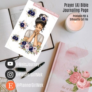May include: A printable Bible journaling page featuring a woman praying with flowers and the text "Prayer (A) Bible Journaling Page". The page is also available as a Silhouette cut file.