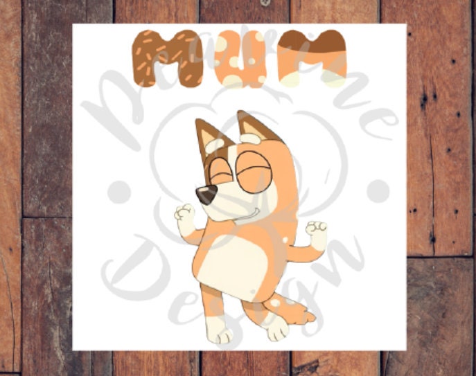 Bluey Mum Sublimation Transfer Ready to Press