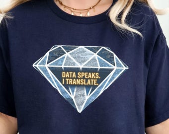 Data Analyst Shirt, Data Speaks I Translate TShirt, Business Analyst Gift, Software Engineer, Computer Science Tee, Women In STEM
