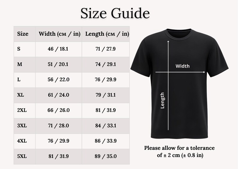 May include: Black t-shirt with a size guide chart. The chart shows measurements in both centimeters and inches for width and length, ranging from size S to 5XL. The text "Please allow for a tolerance of &plusmn; 2 cm (&plusmn; 0.8 in)" is also included.