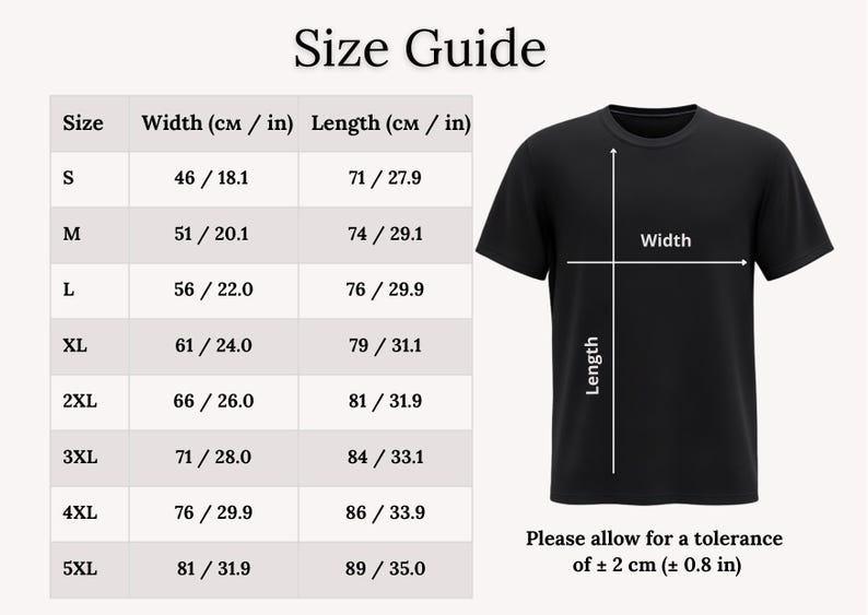 May include: A black t-shirt with a size guide. The guide shows measurements for width and length in both centimeters and inches, ranging from size S to 5XL. The text "Please allow for a tolerance of &plusmn; 2 cm (&plusmn; 0.8 in)" is also included.