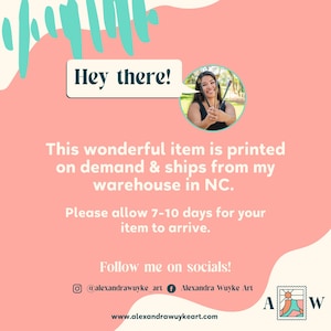 May include: A pink background with teal brushstrokes and text that reads "Hey there!" and "This wonderful item is printed on demand & ships from my warehouse in NC." Also includes social media handles and a website.