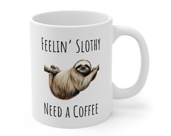 Sloth Mug. Sloth Gift. Funny Sloth Mug. Sloth Coffee Mug. Sloth Lover Gift. Stocking Stuffer. Sloth Gifts For Her 11oz Mug B0002