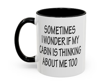 Funny Cabin Accent Coffee Mug, Nature Lover Gift, Cozy Getaway Cup, Camping Enthusiast Present, Durable Ceramic Drinkware