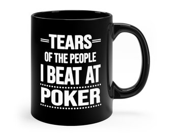 Humorous Poker Player&#39;s Coffee Mug: &#39;Tears of Defeated Opponents&#39; - Unique Gift for Card Game Enthusiasts