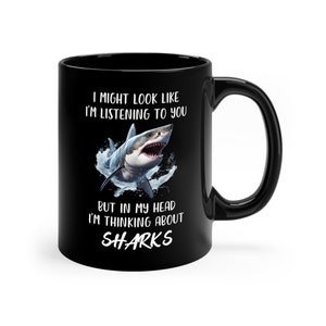 Shark Mug, Shark Gift, Thinking About Sharks, Shark Lover Gift, Ocean Lover Mug, Funny Shark Mug, Skin Diver Mug, Funny Mug A0134-001W