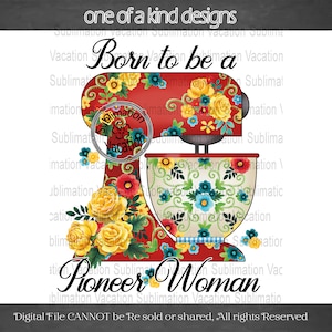 Pioneer Woman Style, Born to be a Pioneer Woman, Farmhouse Decor, Farmhouse Design, PNG file, Download Only design, NOT an SVG