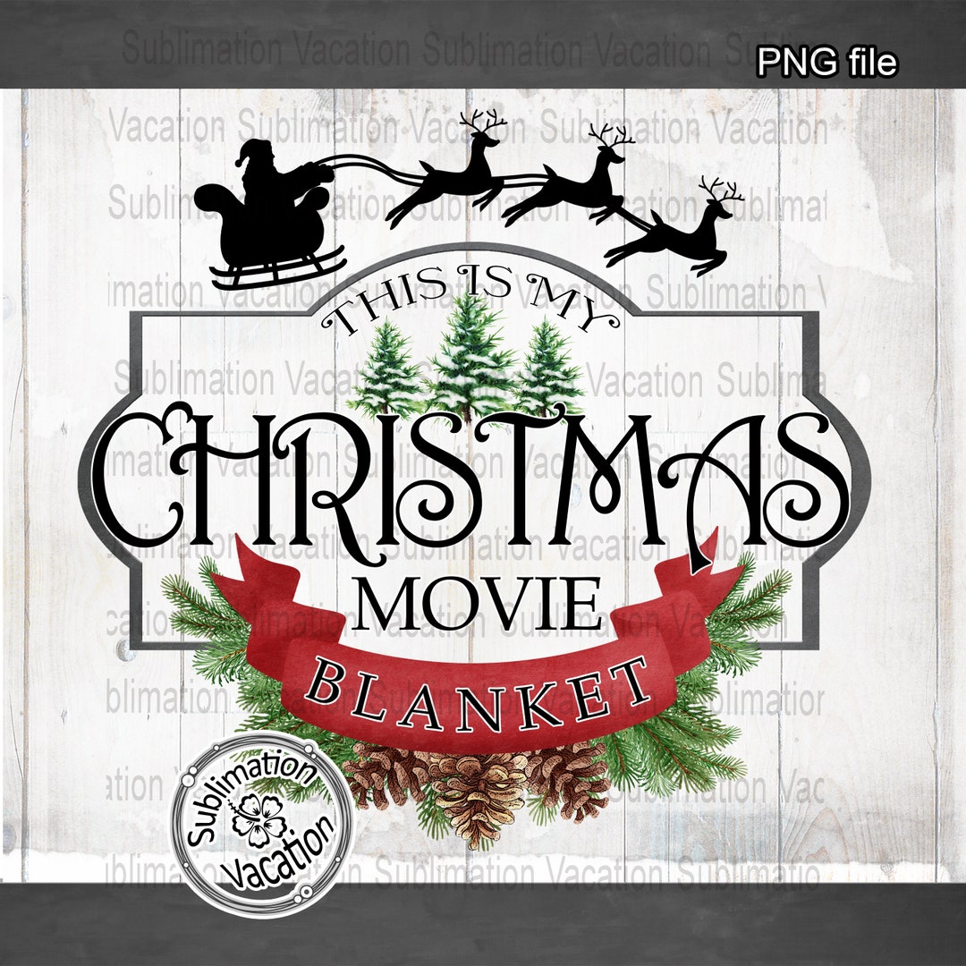 Christmas Movie Blanket PNG, Christmas Movie Watchin' PNG, Christmas ...
