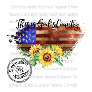 Gods Country PNG: American Flag, Sunflower Design (Digital Download)