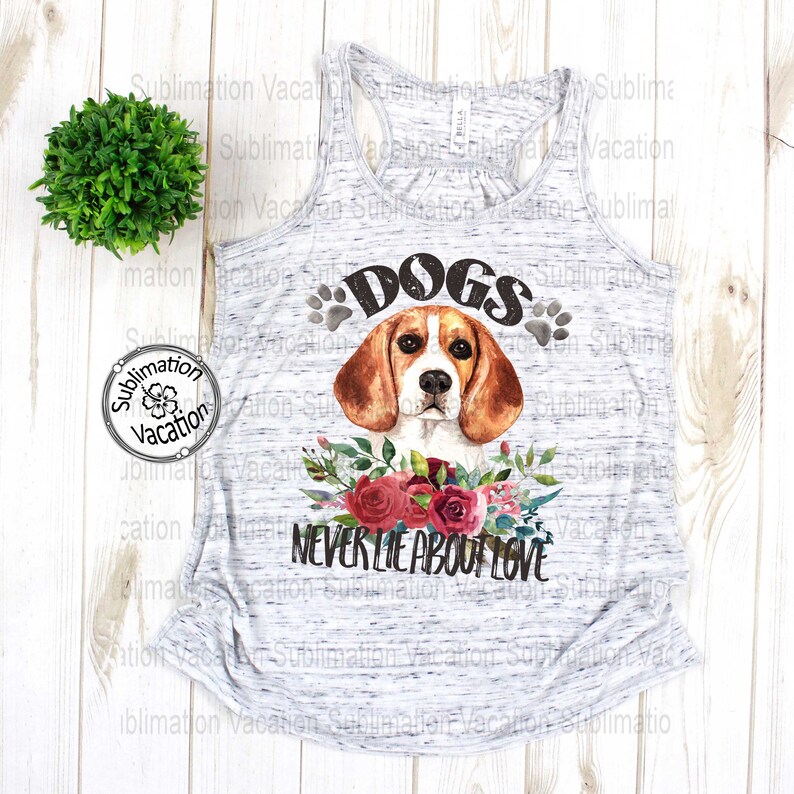 Sublimation Dog Design Dogs Never Lie Dog Lover Tshirt Etsy