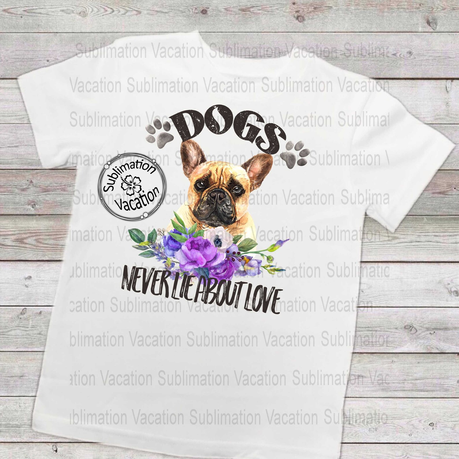 Sublimation Dog Design Dogs Never Lie Dog Lover Tshirt Etsy