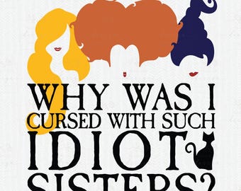Hocus Pocus Sanderson Sisters Clipart, Idiot Sisters Quote (PNG JPG)