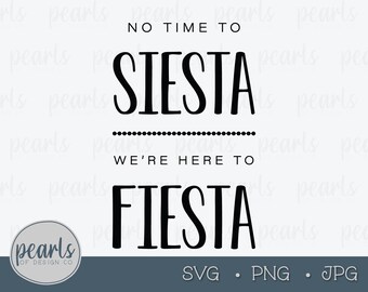 No Time To Siesta Fiesta SVG, Bachelorette Party Design (Digital Download)