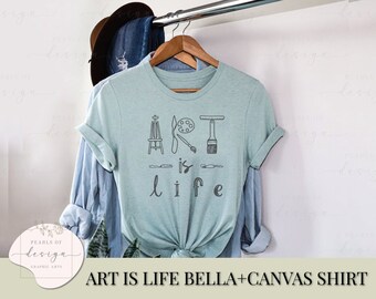 Art is Life T-Shirt, Artist Design, Art Supply Tee
