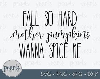 Funny Fall Pumpkin Spice Lyrics SVG, Mom Shirt Design (Digital Download)