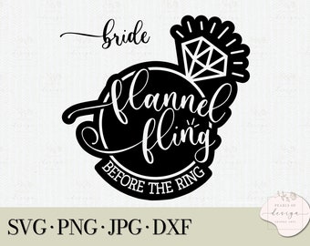 Flannel Fling Before The Ring SVG, Bachelorette Party (Digital Files)