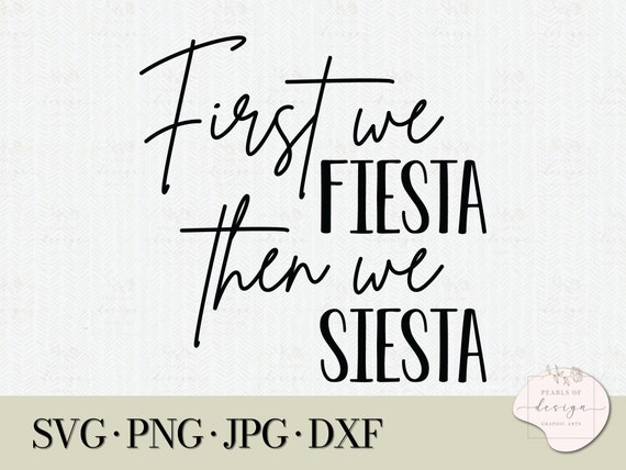 FIESTA THEN SIESTA FIESTA THEN SIESTA