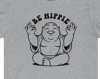BE HIPPIE Funny MONK Short Sleeve T-Shirt, Happy and Fat Buddha Tee