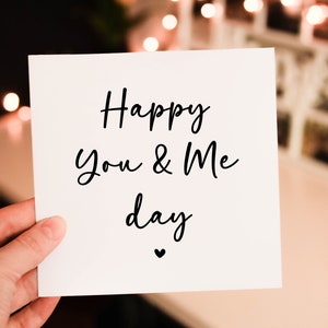 Happy you and Me Day , Romantic Anniversary Card, Girlfriend or wife anniversary card, couples love card