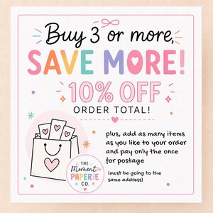 Op de afbeelding: Een vierkante promotionele afbeelding met een witte achtergrond en roze rand. De tekst luidt: Buy 3 or more, SAVE MORE! 10% OFF ORDER TOTAL! plus, add as many items as you like to your order and pay only the once for postage (must be going to the same address).