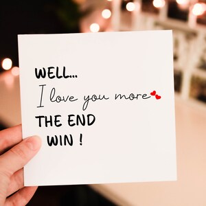 Well I love you more the end wins Valentines Day card for Him, Heart Valentines Day Card for Boyfriend, Fiance or Partner, love gift