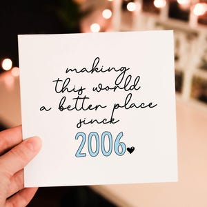Making the world a better place since 2007 Birthday Card, 18th Birthday Card For Bestie , Milestone Birthday Card For Daughter or son