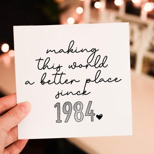 Making the world a better place since 1985 Birthday Card, 40th Birthday Card For Bestie , Milestone Birthday Card For Mum or Dad