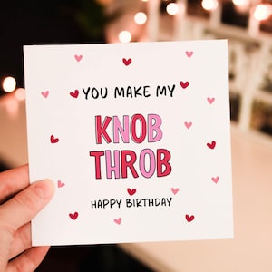 May include: A white card with pink hearts and the text "You make my knob throb Happy Birthday".