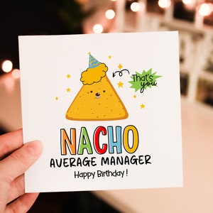 Humour Nacho Average Practice Manager - Funny Birthday Card - Personalised Card , Card for Manager, Card from Staff, Employee