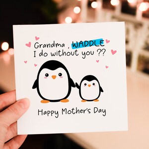 Grandma, Waddle I do without you ?? , Mothers day Card For Mom, Fully Personalised Amazing Mothers Gift, Granny wish card