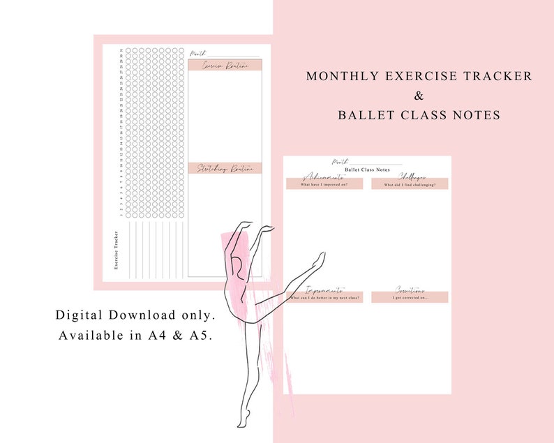 May include: Printable monthly exercise tracker and ballet class notes. The tracker has a grid for marking off days of the month. The notes section has space for writing down achievements, challenges, improvements, and what to work on next class.