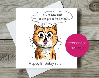 Birthday Card for Friend, Mum, Dad, Brother, Sister etc. / Personalised Card / Surprised Cat Card / You're How Old?