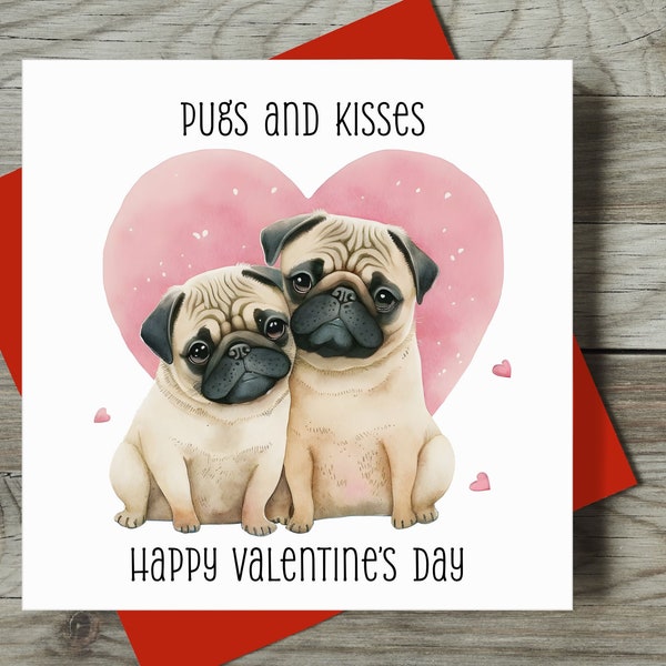 Cute Valentine's Day Card / Valentines Card for Husband, Wife, Girlfriend, Boyfriend, Partner / Pugs and Kisses