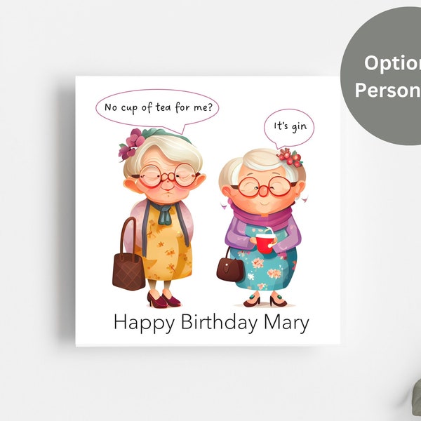 Funny Birthday Card for Friend, Sister etc. / Option to Personalise / Two Old Ladies / Square Card