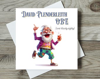 May include: A humorous birthday card featuring a cartoon illustration of a man with a white beard and glasses, holding a glass of red liquid. The card reads "David Plenderleith OBE (over bloody eighty)".