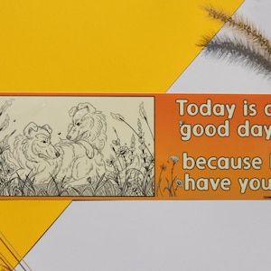 Good Day Puppies Bumper Sticker | Sheltie Bumper Sticker