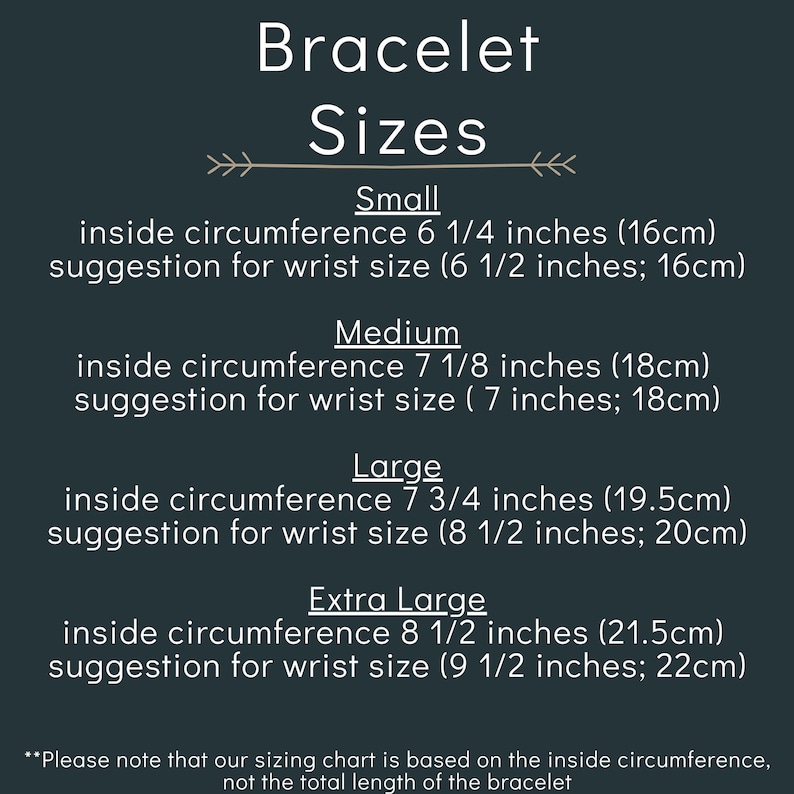 May include: A chart showing bracelet sizes in inches and centimeters. The chart lists the inside circumference and wrist size for small, medium, large, and extra large bracelets.