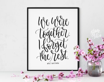 We Were Together I Forget the Rest [UNFRAMED], Walt Whitman quote, 8x10 print, Love quotes, wedding gifts, romantic signs, calligraphy print