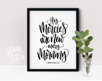 His Mercies Are New Every Morning print, Bible Verse 8x10, handlettered scripture, Lamentations 3:23, Bible lettering