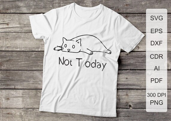 Download Lazy Cat Not Today Art T Shirt Svg Cut File Svg Png Dxf Etsy PSD Mockup Templates