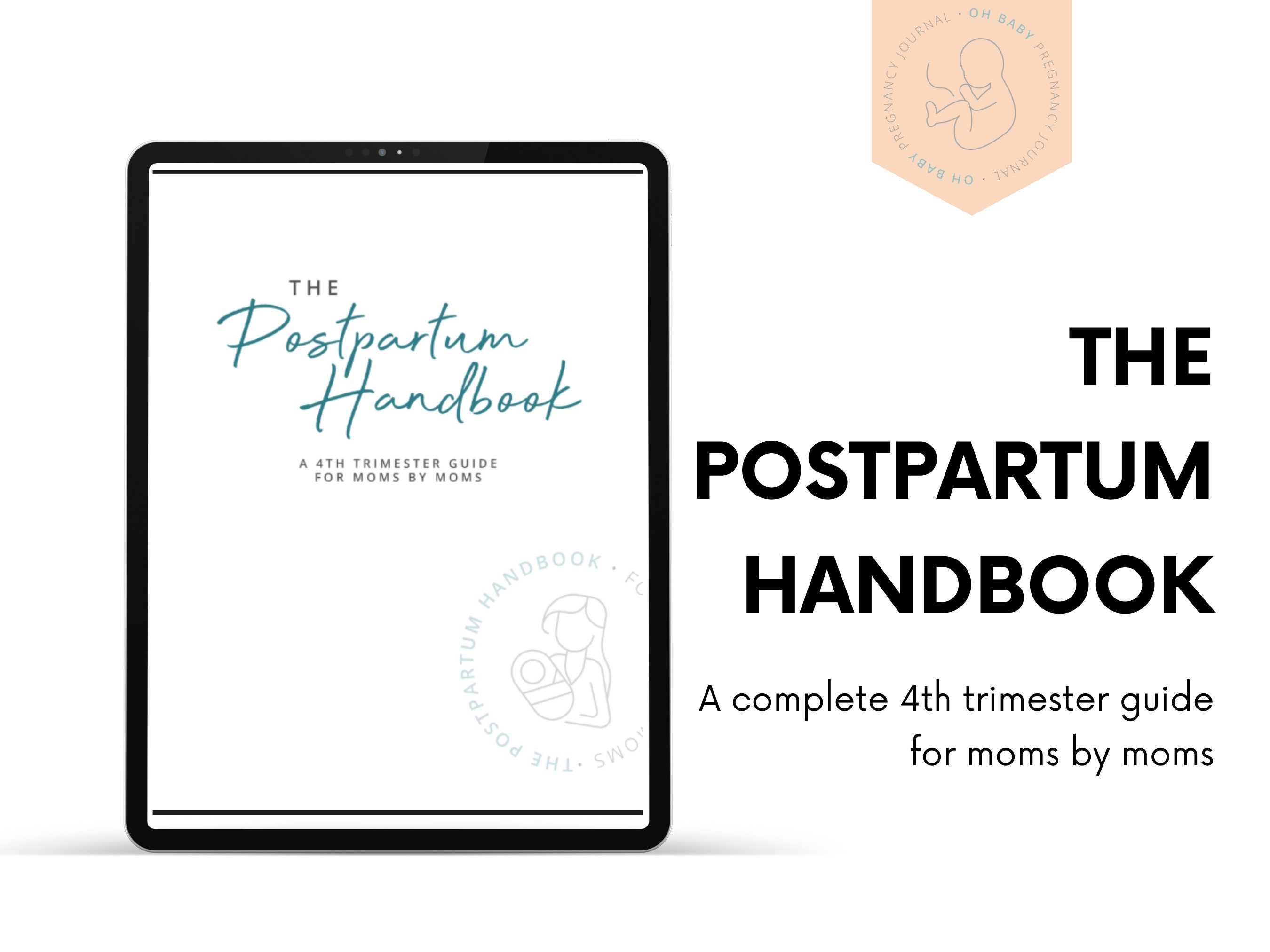 The Postpartum Handbook: A 4th Trimester Guide for Moms by Moms 